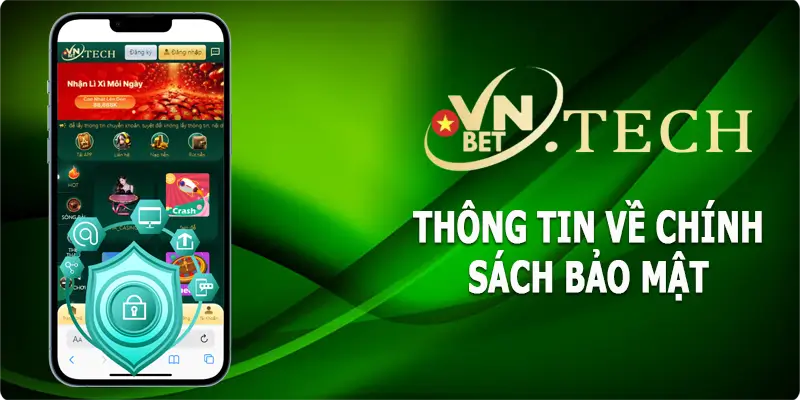 Tìm hiểu chính sách bảo mật về VNBet đối với hội viên nhà cái